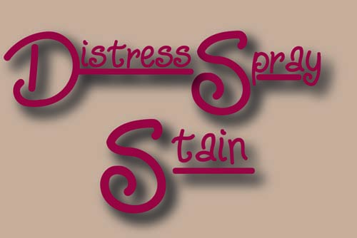 Distress Spray Stain